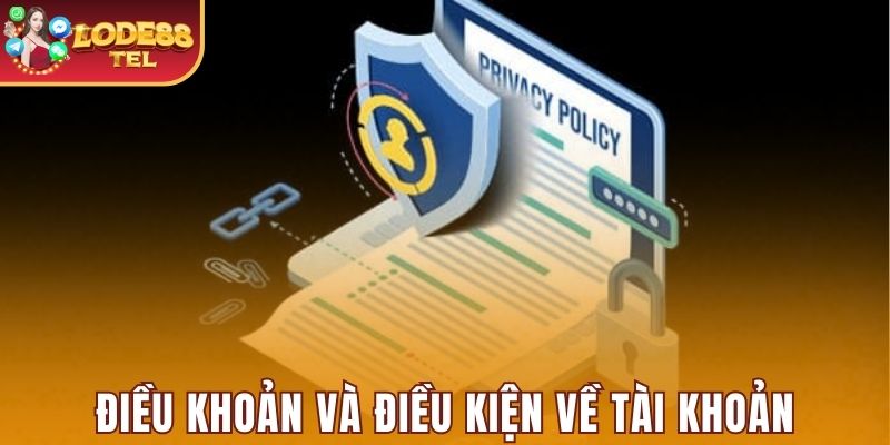 3 điều khoản và điều kiện liên quan đến tài khoản người chơi