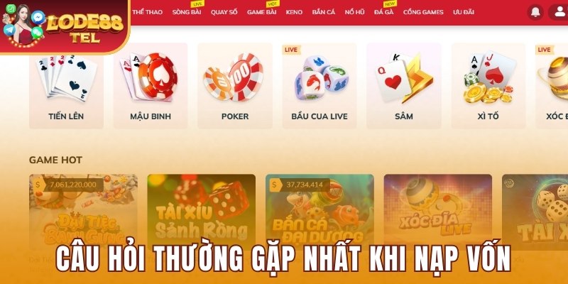 Câu hỏi thường gặp nhất khi nạp vốn