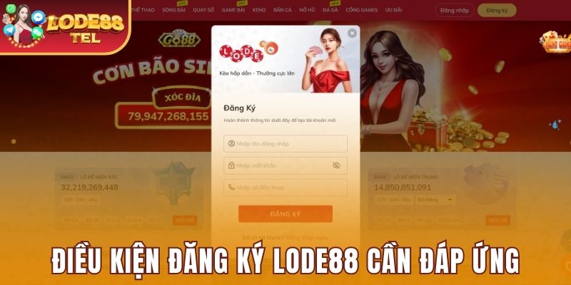 Điều kiện đăng ký Lode88 cần đáp ứng