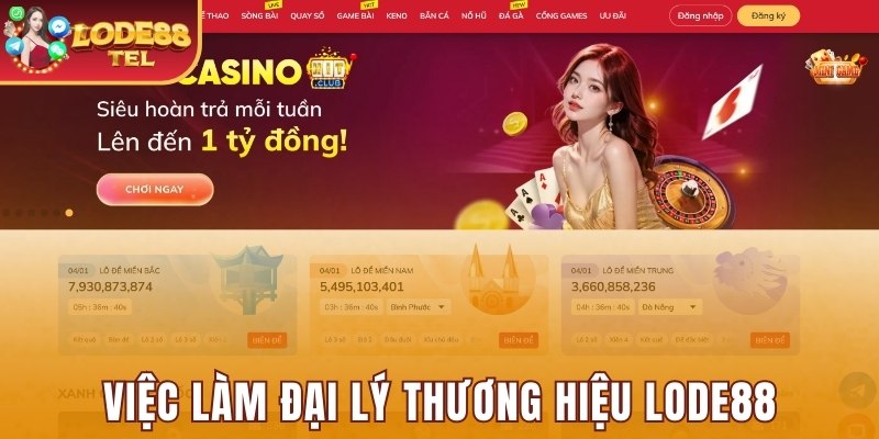 Việc làm đại lý thương hiệu giải trí Lode88
